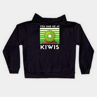 You had me at kiwis vegan Kids Hoodie